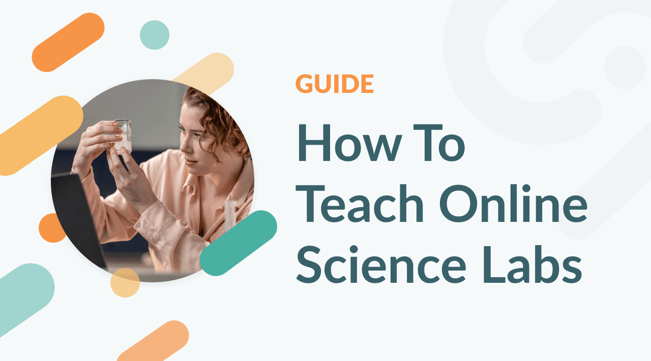 Your Guide for Teaching Effective Online Science Labs Featured Image